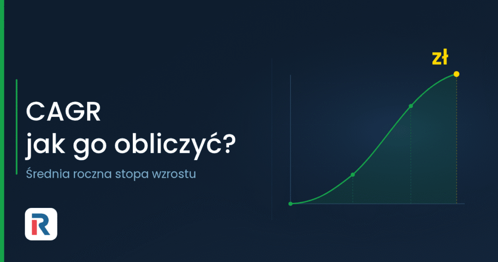 CAGR, czyli średnia roczna stopa wzrostu inwestycji