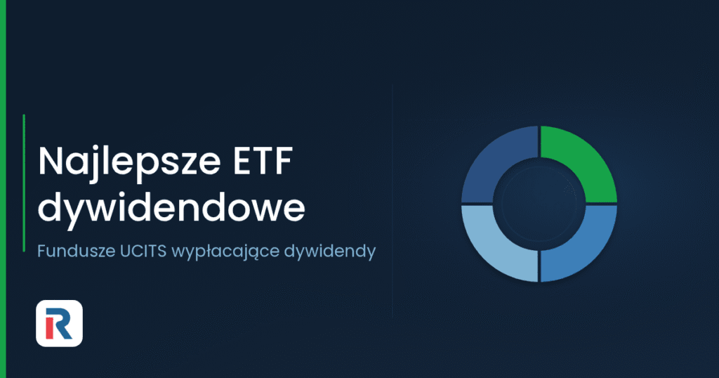 ETF dywidendowe: fundusze UCITS wypłacające dywidendy