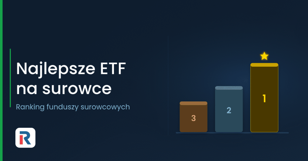 Najlepsze ETF na surowce – ranking funduszy surowcowych