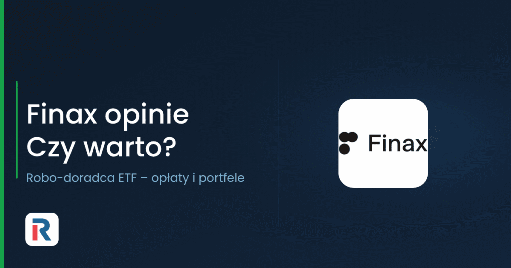 Finax opinie 2026: opłaty, portfele ETF i ocena robo-doradcy