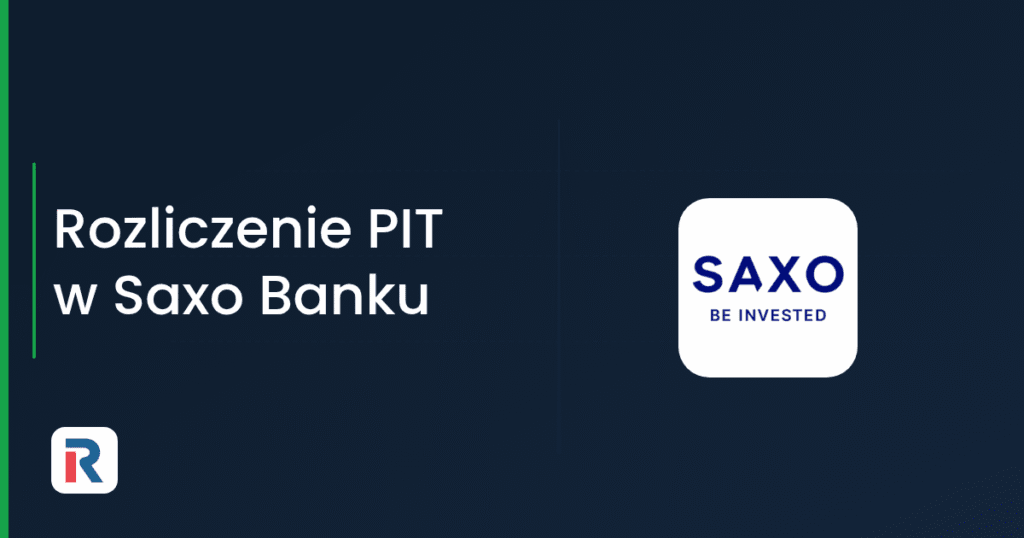 Saxo Bank PIT: jak rozliczyć podatki od inwestycji