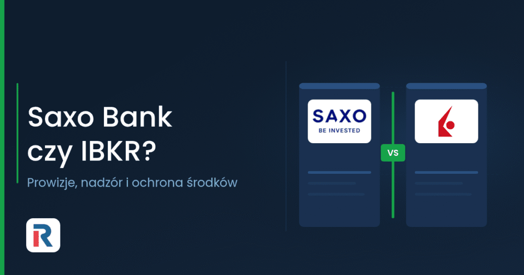 Saxo Bank vs Interactive Brokers – porównanie prowizji, nadzoru i platform