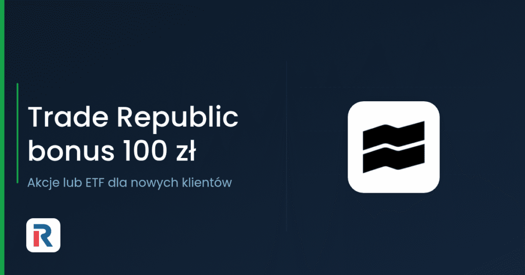 Trade Republic bonus: 100 zł w akcjach dla nowych klientów