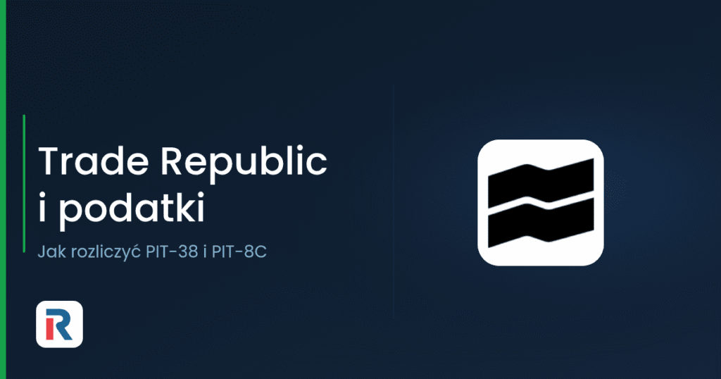 Trade Republic a podatki w Polsce: rozliczenie PIT-38