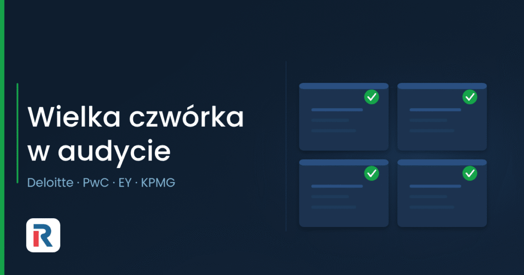 Wielka czwórka w audycie: Deloitte, PwC, EY i KPMG