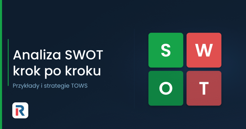 Analiza SWOT krok po kroku: macierz 2×2 i strategie TOWS