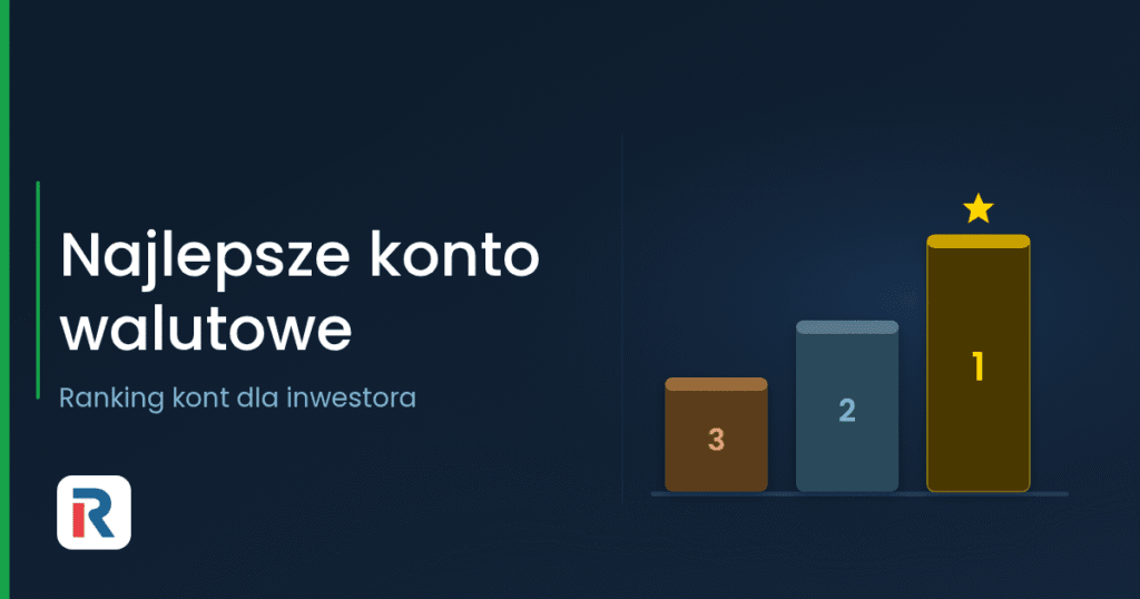 Ranking kont walutowych w Polsce dla inwestora
