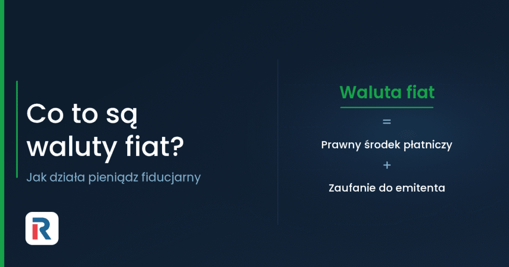 Waluty fiat: prawny środek płatniczy oparty na zaufaniu