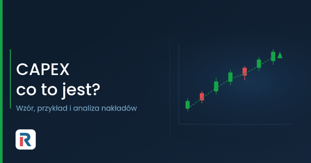 CAPEX – wydatki kapitałowe: wzór i analiza nakładów spółki