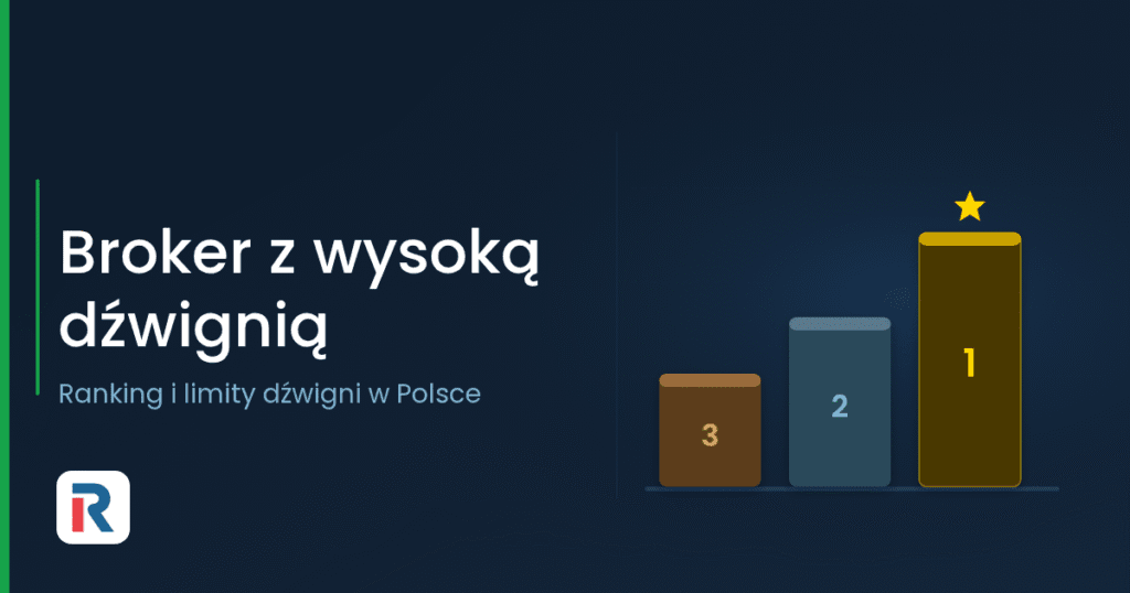 Broker z wysoką dźwignią: ranking i limity w Polsce