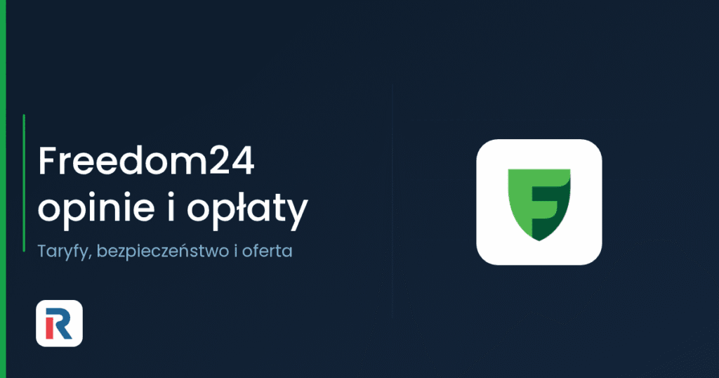 Freedom24 opinie i opłaty – recenzja brokera