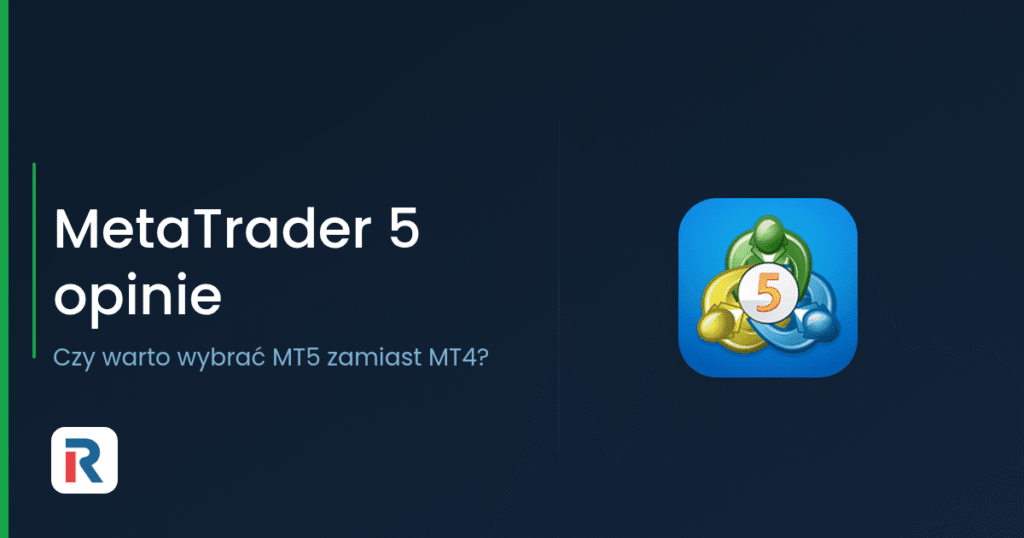 MetaTrader 5 opinie — recenzja platformy i porównanie z MT4