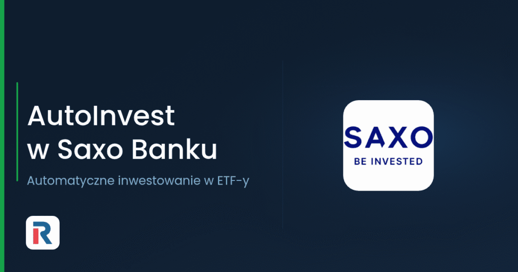 Saxo Bank AutoInvest – automatyczne inwestowanie w ETF-y