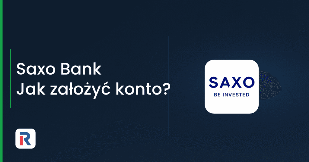 Saxo Bank: jak założyć konto krok po kroku