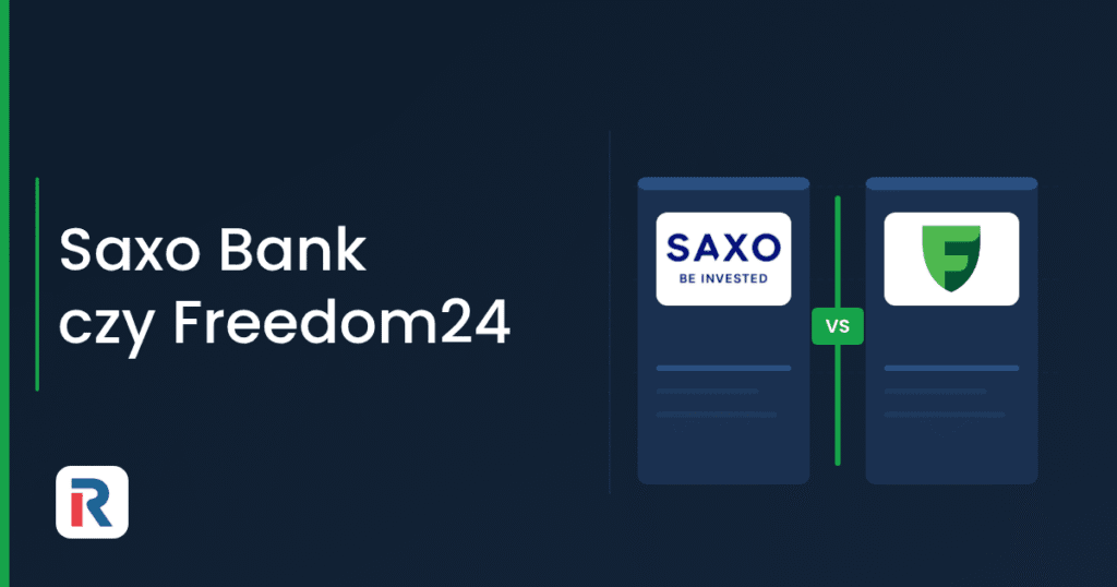 Saxo Bank czy Freedom24 — porównanie brokerów