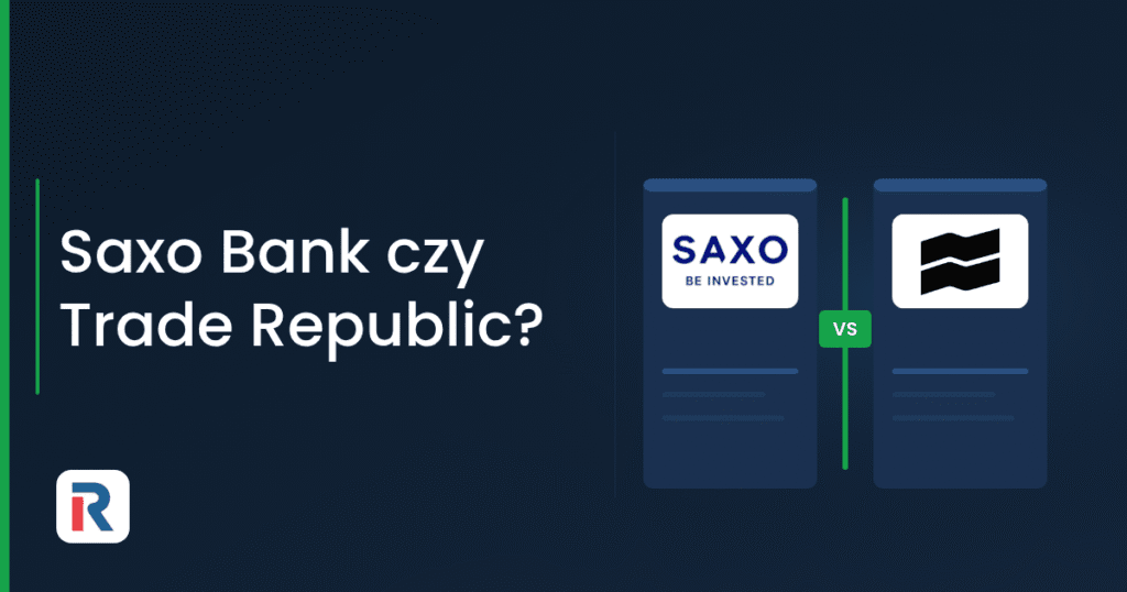 Saxo Bank czy Trade Republic – porównanie brokerów