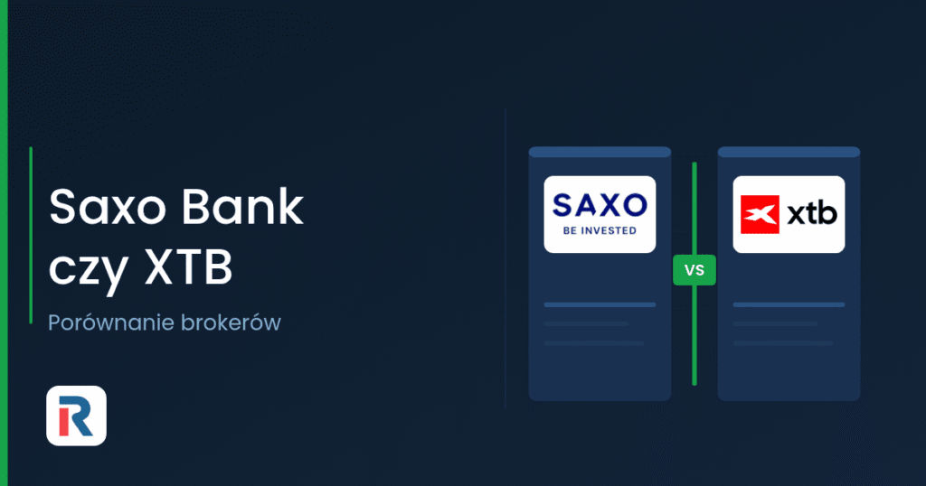 Saxo Bank czy XTB — porównanie brokerów