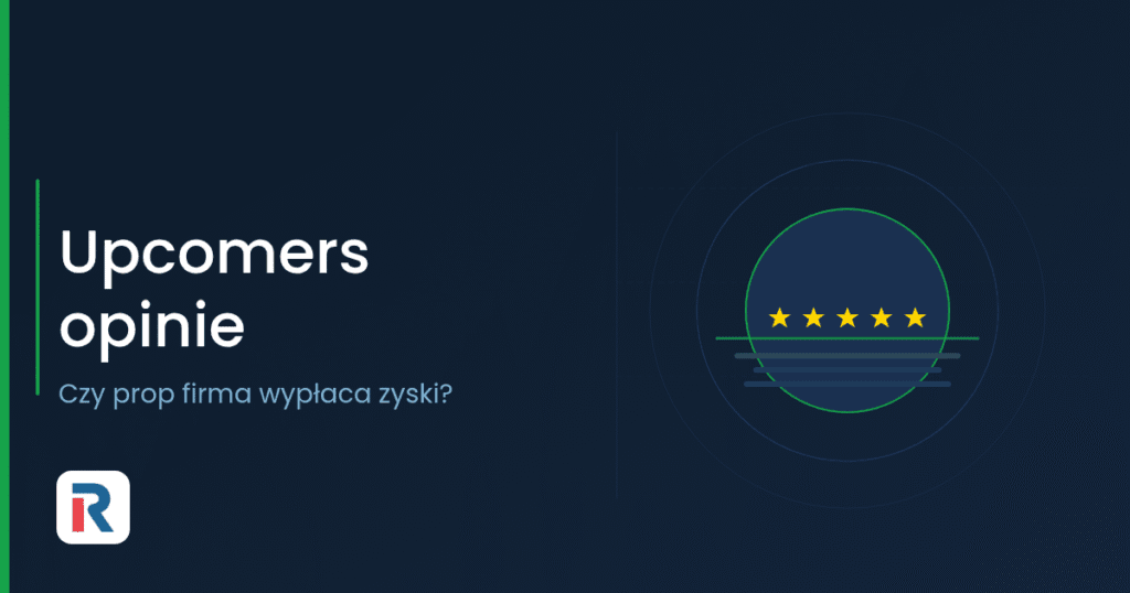 Upcomers opinie: analiza prop firmy i wypłat dla traderów