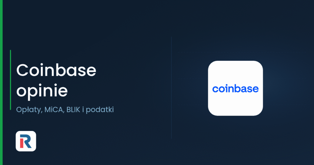 Coinbase opinie: opłaty, MiCA, BLIK i podatki