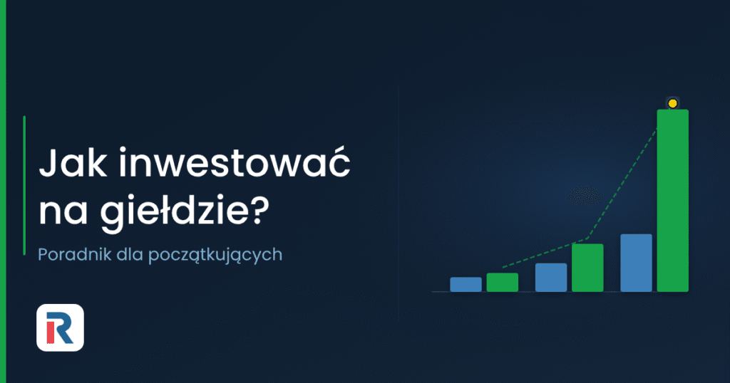Jak inwestować na giełdzie – poradnik dla początkujących