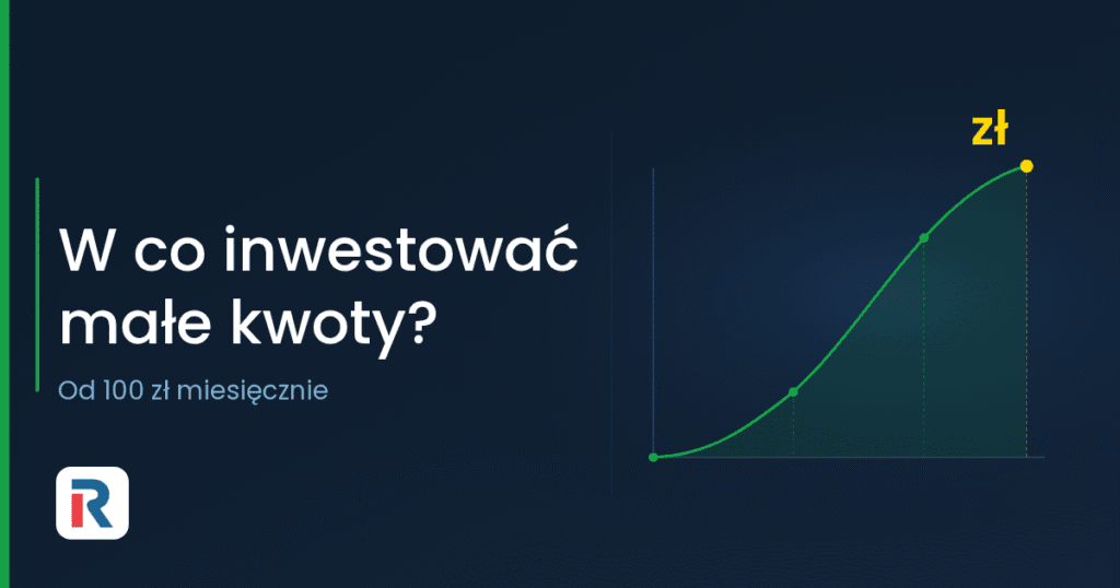 W co inwestować małe kwoty – wzrost wpłat od 100 zł
