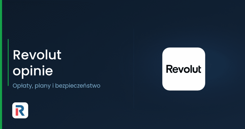 Revolut opinie – opłaty, plany i oceny użytkowników