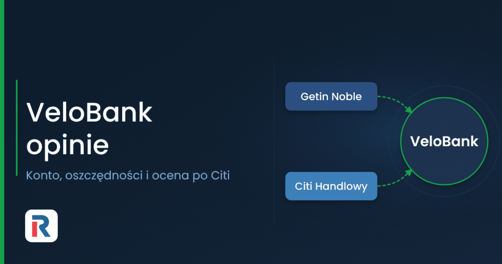 VeloBank opinie: konto, oszczędności i ocena po przejęciu Citi